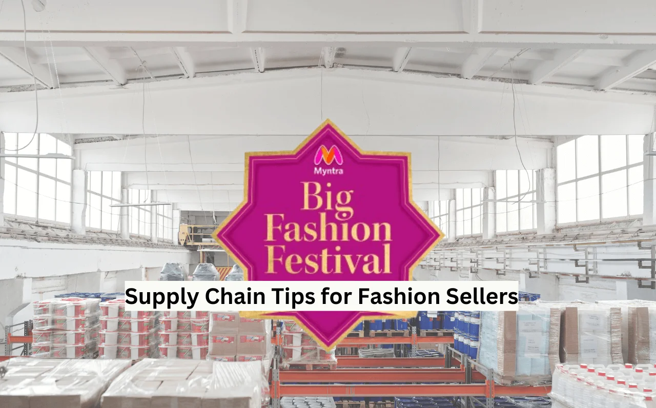 Myntra Big Fashion Festival Sale 2026 : Supply Chain Tips for Fashion Sellers