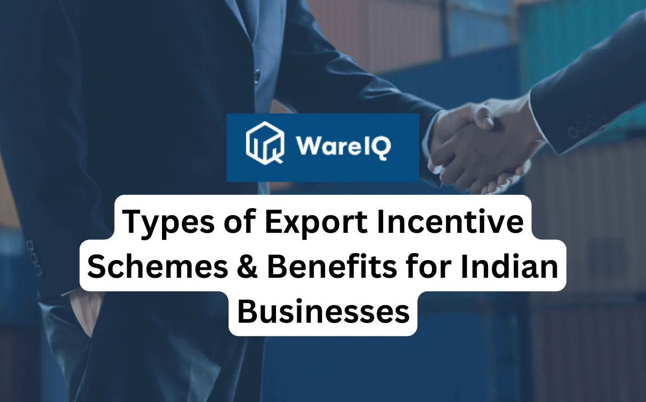 Types of Export Incentive Schemes & Benefits for Indian Businesses