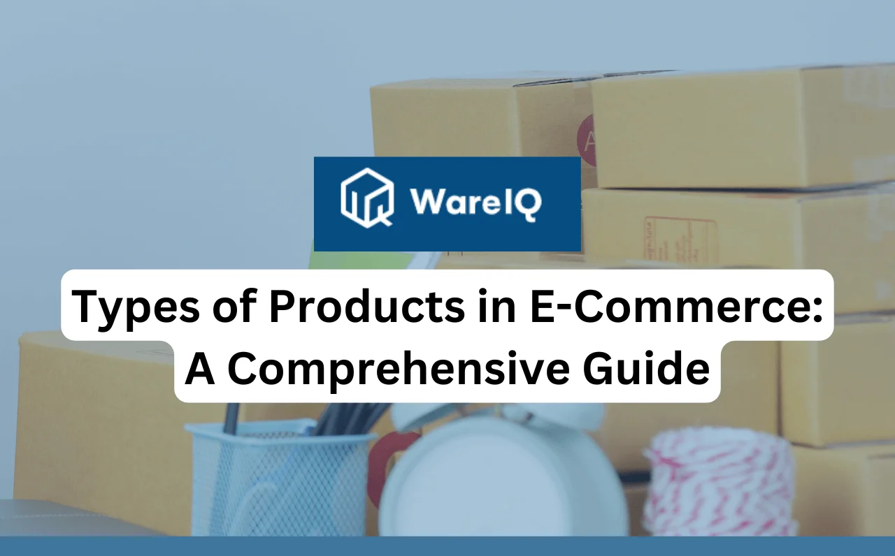 Types of Products in E-Commerce: A Comprehensive Guide