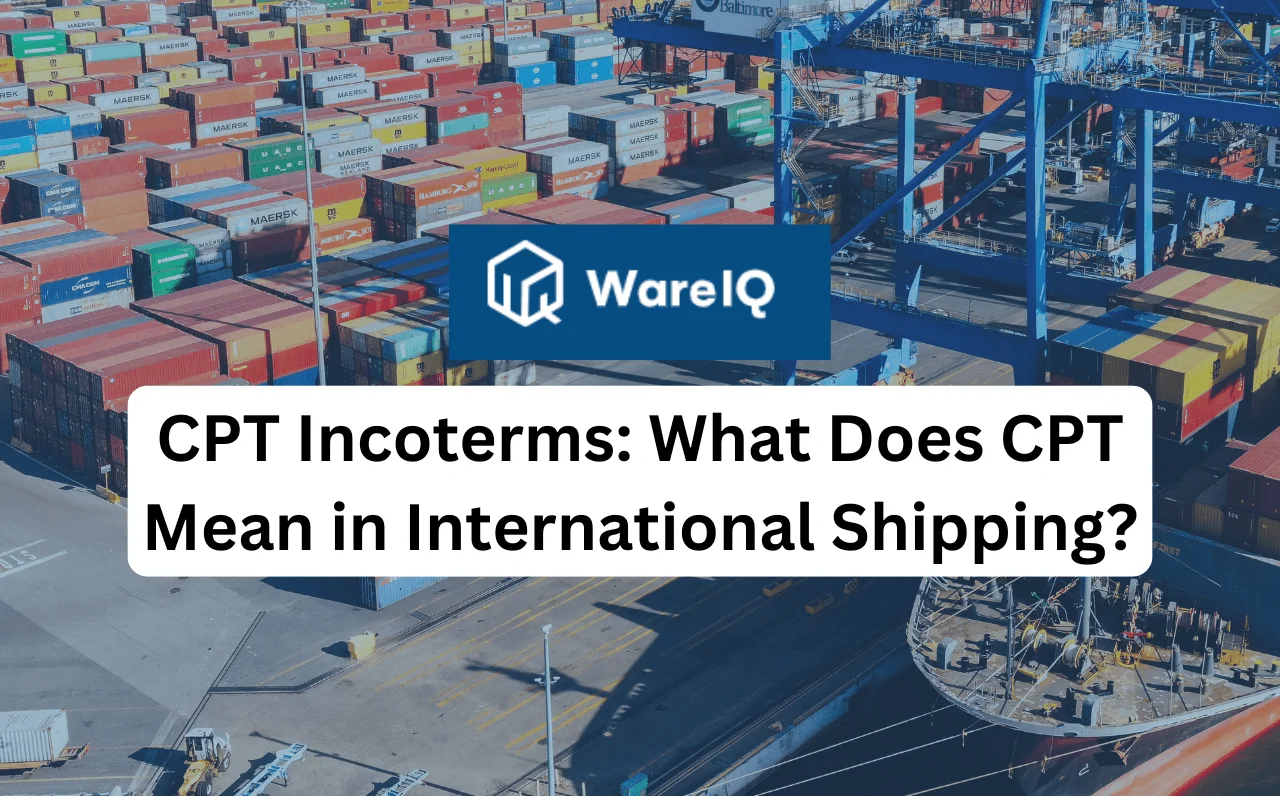 CPT Incoterms: What Does CPT Mean in International Shipping?