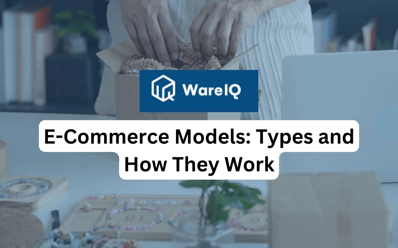 E-Commerce Models: Types and How They Work
